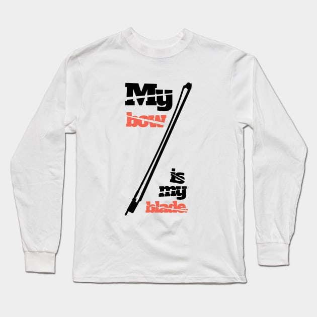 My Bow Is My Blade Long Sleeve T-Shirt by sec2ndchair